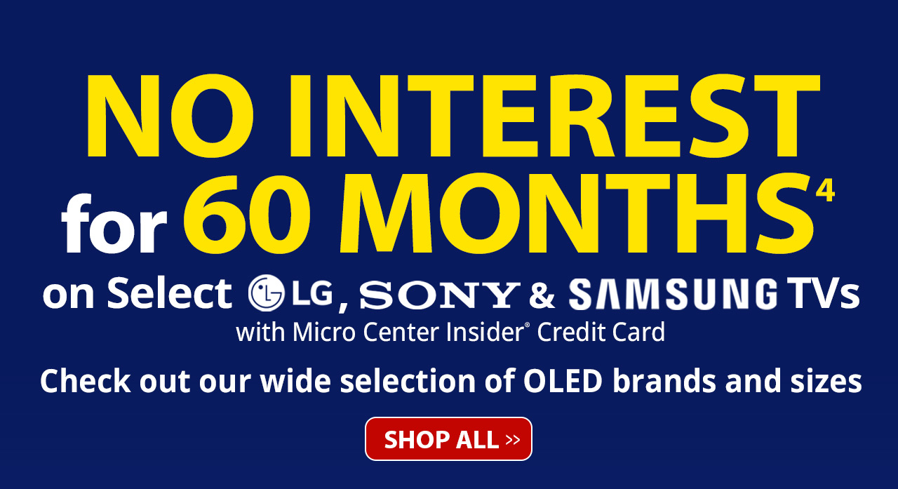 No Interest for 60 Months on select LG, Sony and Samsung TVs