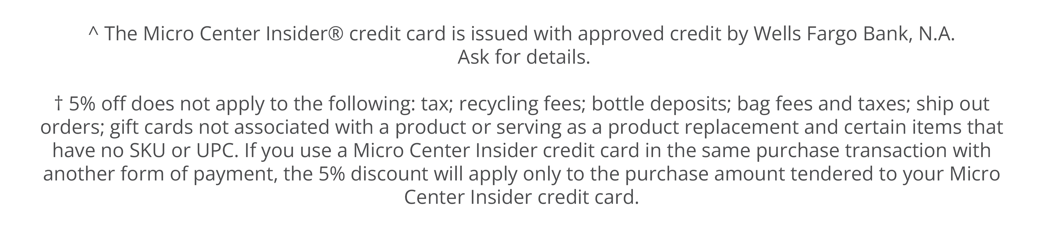 INSTANT 5% OFF Every Day when using your Micro Center Insider Credit Card. Learn more