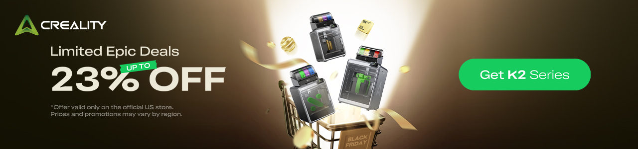Creality Limited Epic Deals Get K2 Series