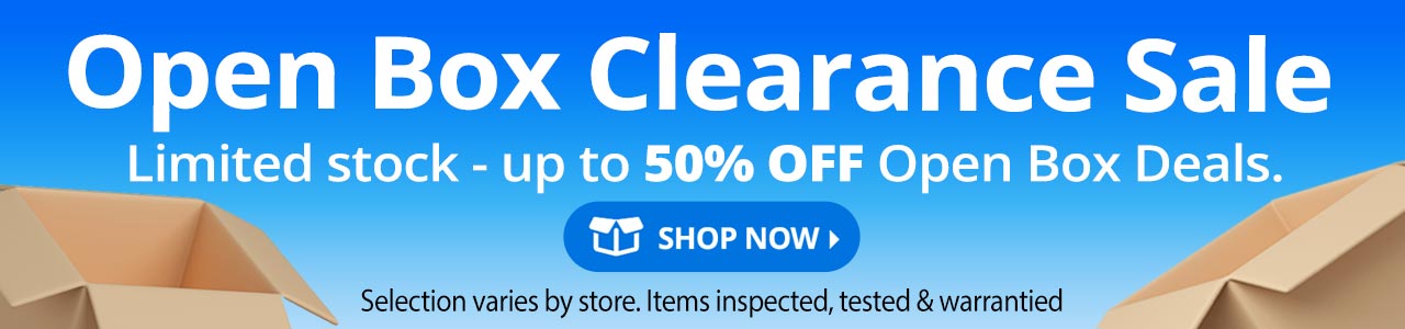 Open Box Clearance Sale - Shop Now