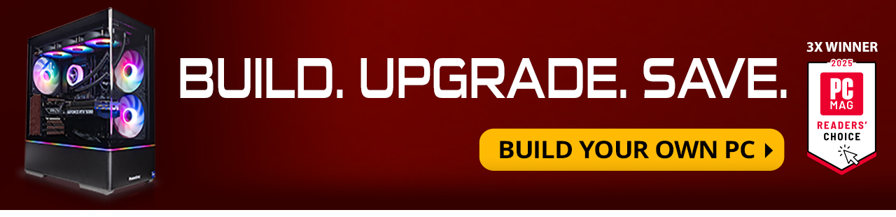 Build. Upgrade. Save. Build your own PC