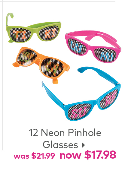12 Neon Pinhole Glasses Now $17.98