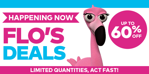 Happening Now Flo's Deals up to 60% Off. Limited Quantities, Act Fast!