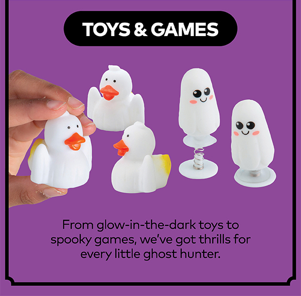 Toys & Games. From glow-in-the-dark toys to spooky games, we've got thrills for every little ghost hunter.