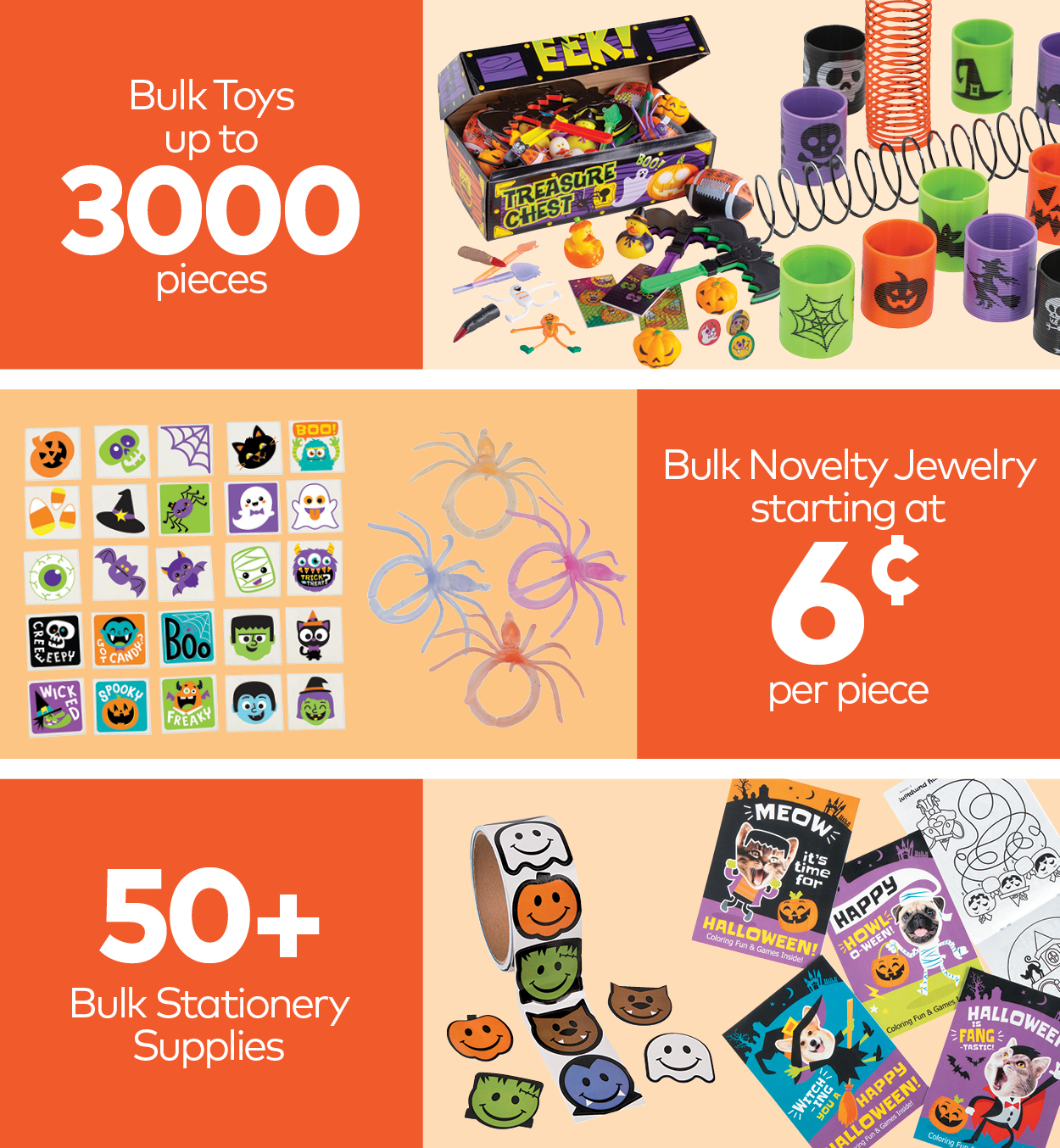 Bulk Toys up to 3,000 pieces. Bulk Novelty Jewelry starting at 6 cents per piece. 50+ Bulk Stationery Supplies.