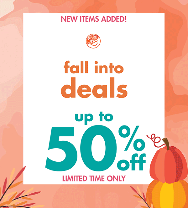 Fall into deals. Up to 50% off. Limited time only.