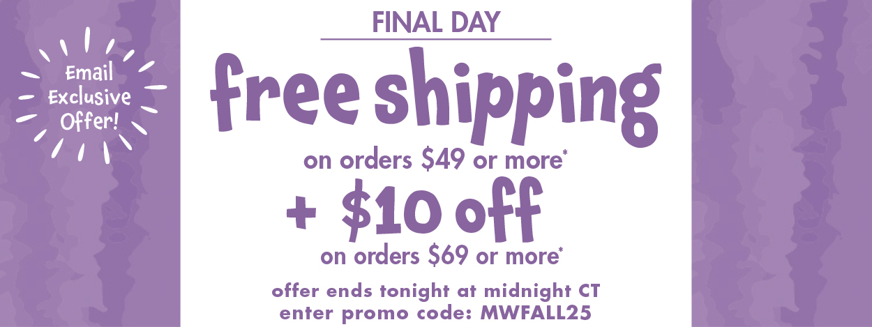Final day! Free shipping on orders $49 or more + $10 off on orders $69 or more
