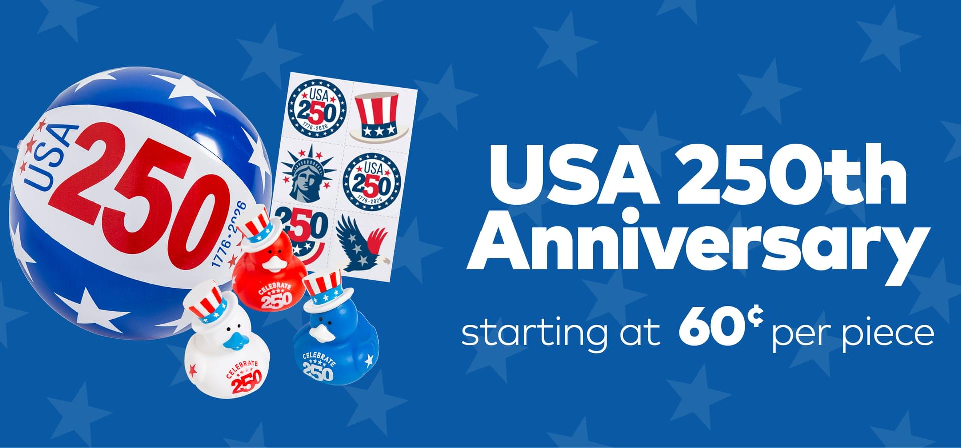USA 250th Anniversary - Starting at 60¢ per Piece