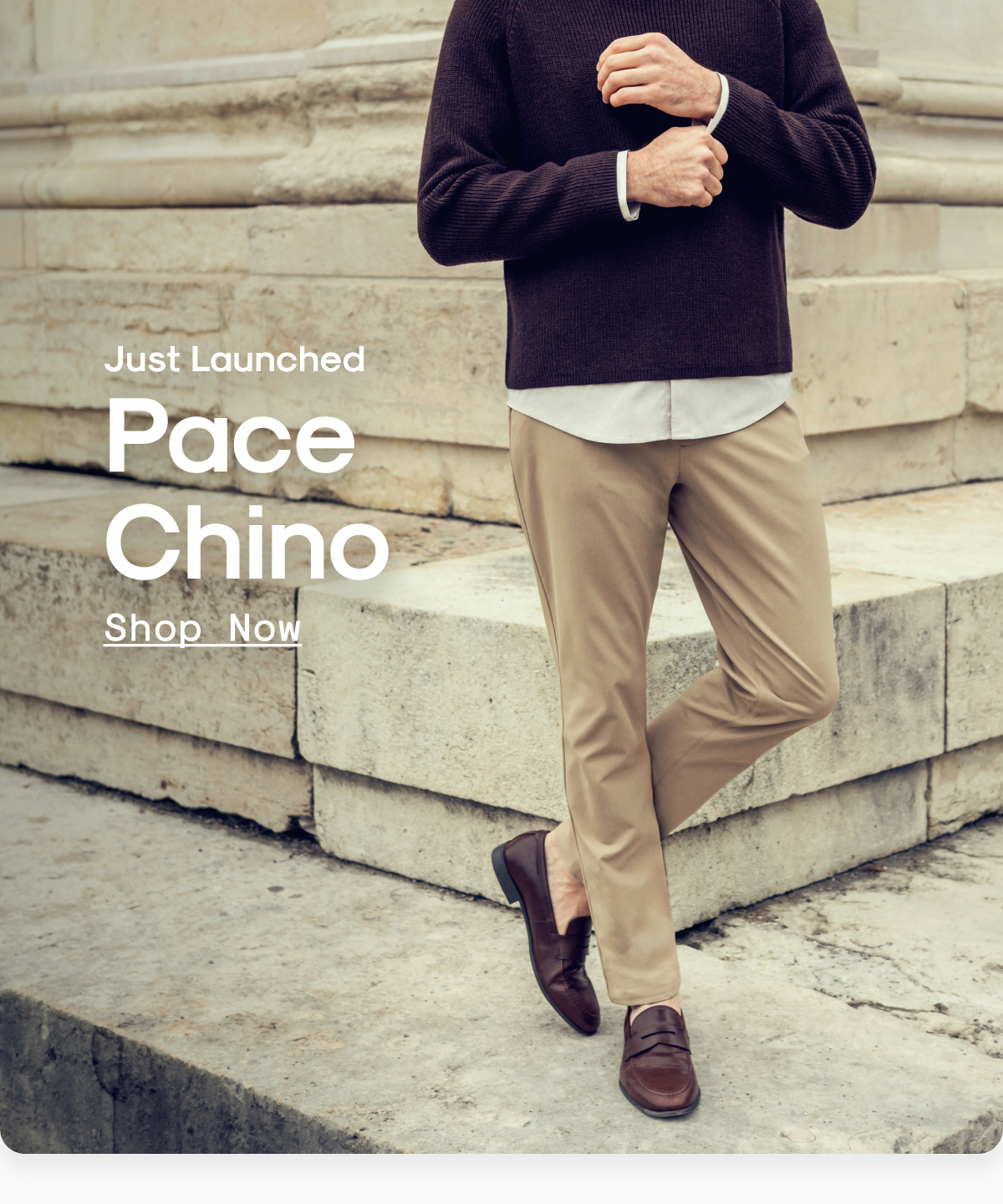 Just Launched Pace Chino