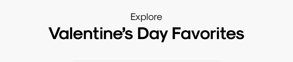 Explore Valentine’s Day Favorites