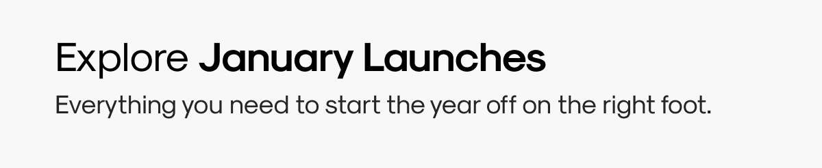 Explore January Launches