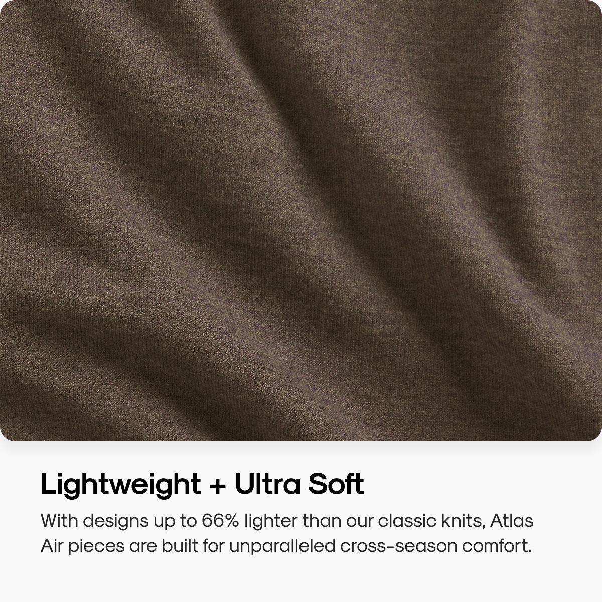Lightweight + Ultra Soft