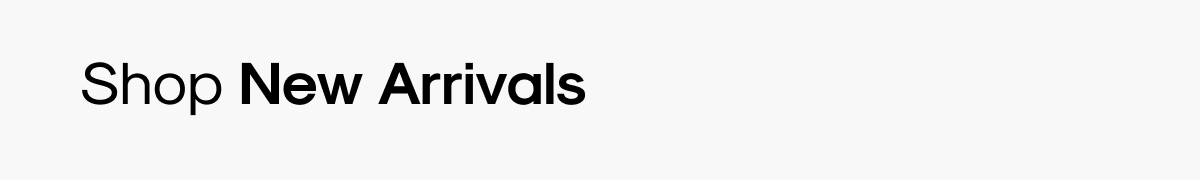 Shop New Arrivals