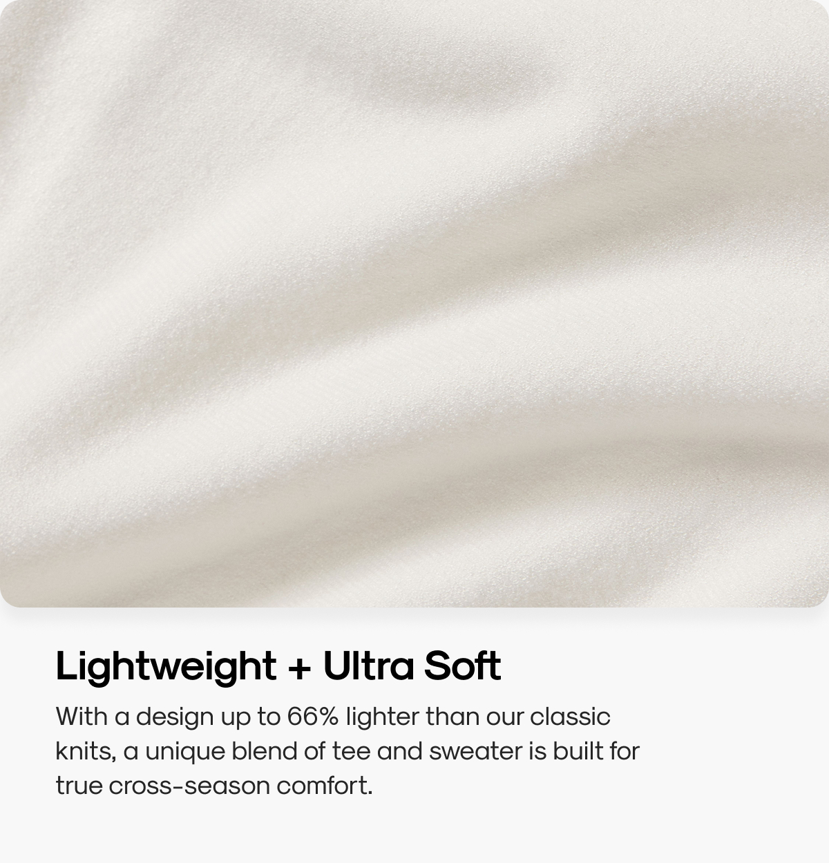 Lightweight + Ultra Soft