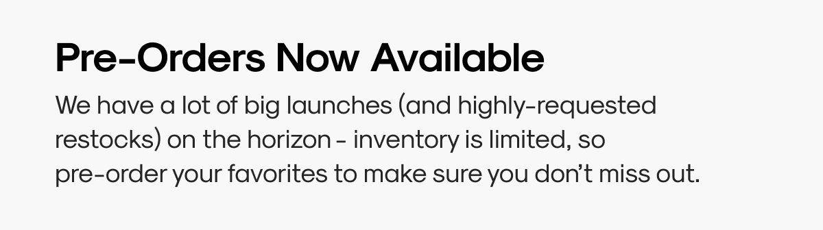 Pre-Orders Now Available