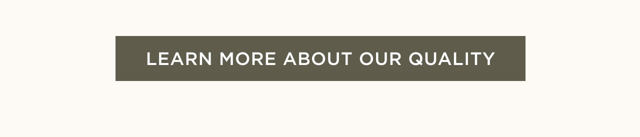 Learn More About Our Quality