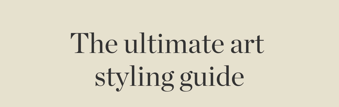 The Ultimate Art Styling Guide