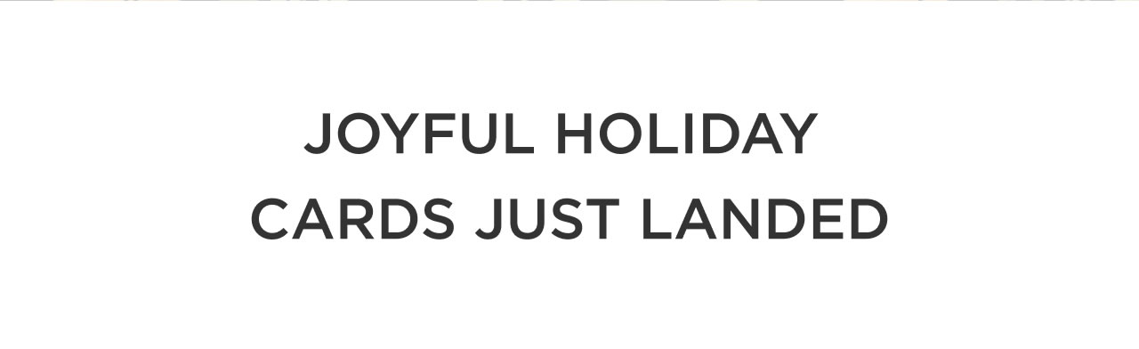 Joyful Holiday Cards Just Landed