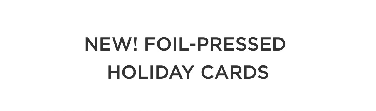 New! Foil-Pressed Holiday Cards