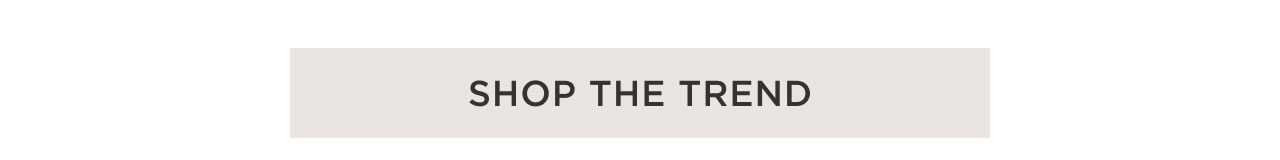Shop The Trend