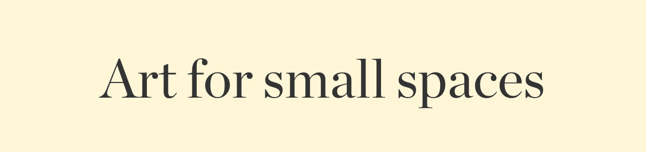 Art For Small Spaces
