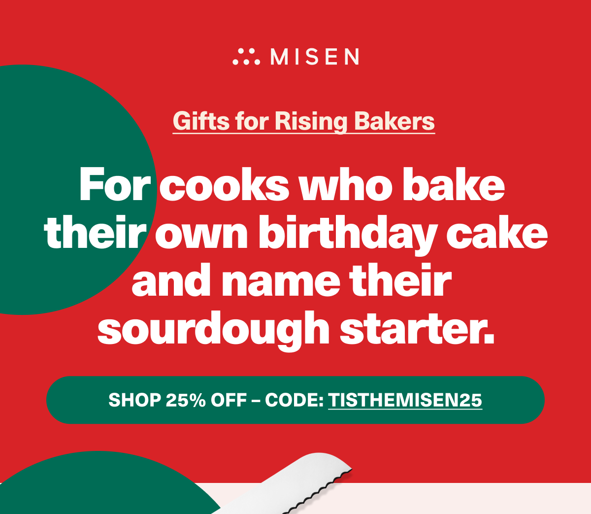 Misen Gift Guide: For Rising Bakers. Save 25% with code TISTHEMISEN25