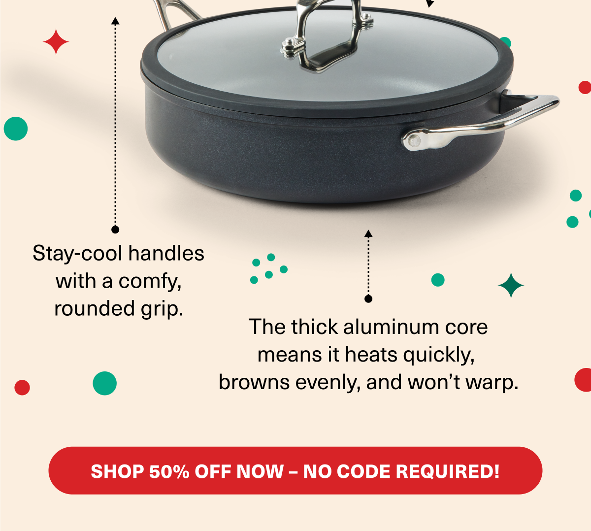 Stay-cool handles with a comfy, rounded grip. The aluminium core means it heats quickly, browns evenly and won't warp. - SHOP 50% OFF NOW - NO CODE REQUIRED