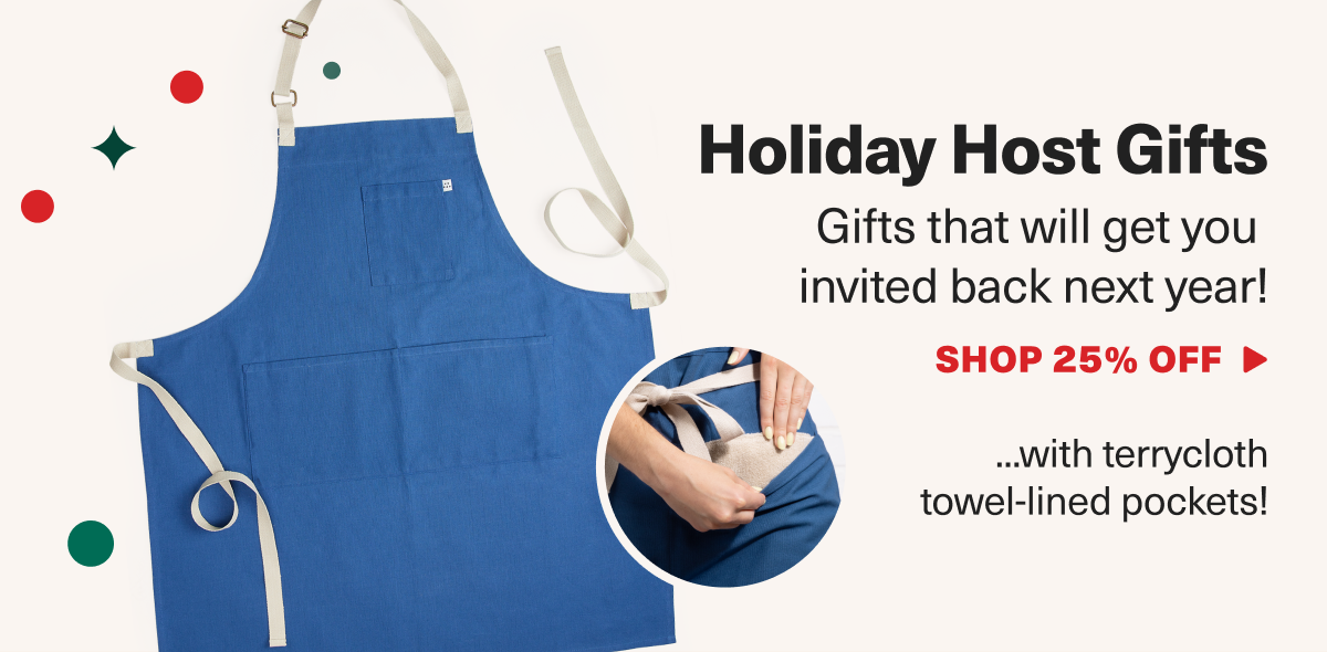Holiday Host Gifts - Gifts that will get you invite back next year - SHOP 25% OFF