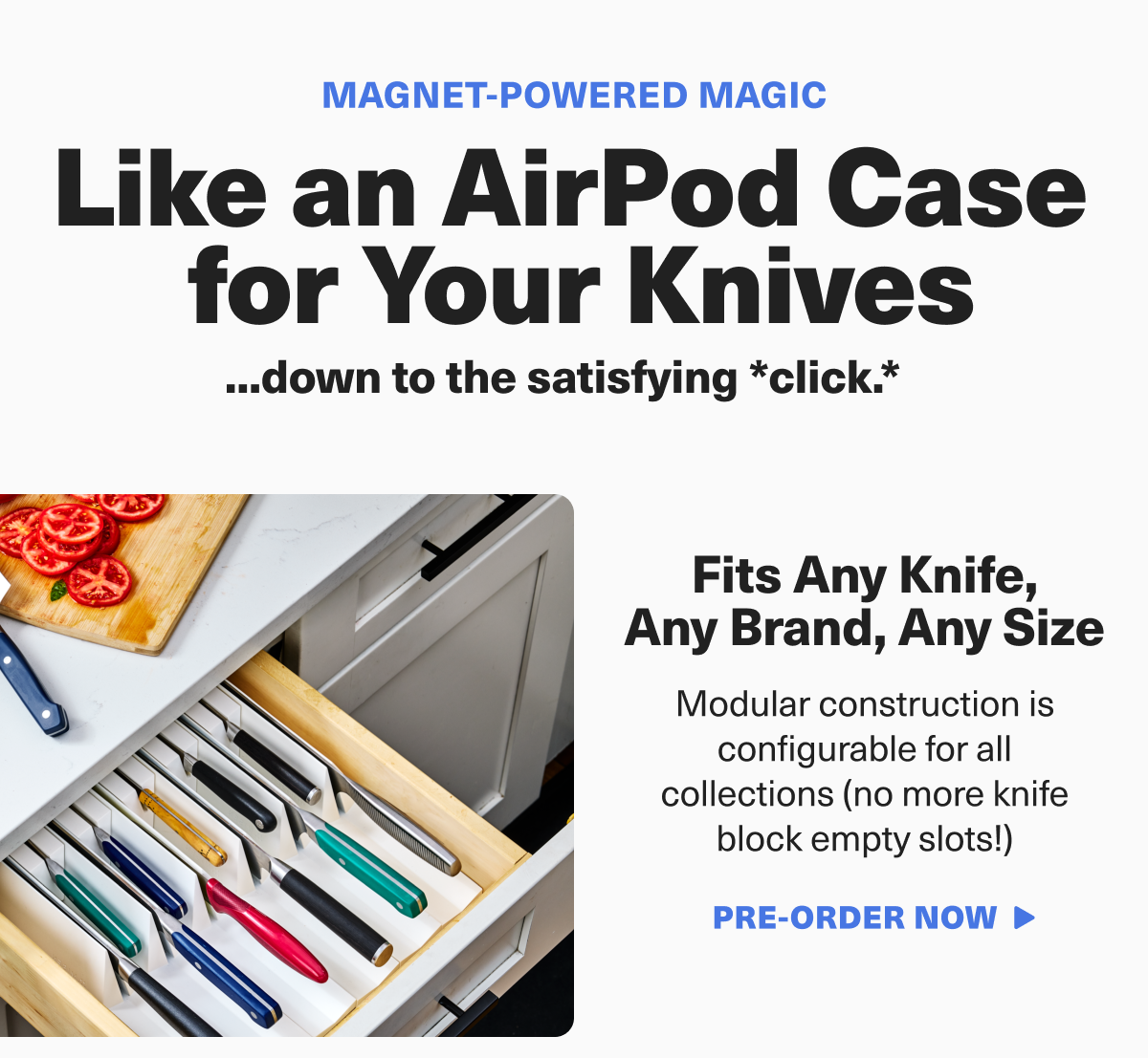Like an Airpod case for your knives. Fits any knife, any brand, any size. Pre-order Now