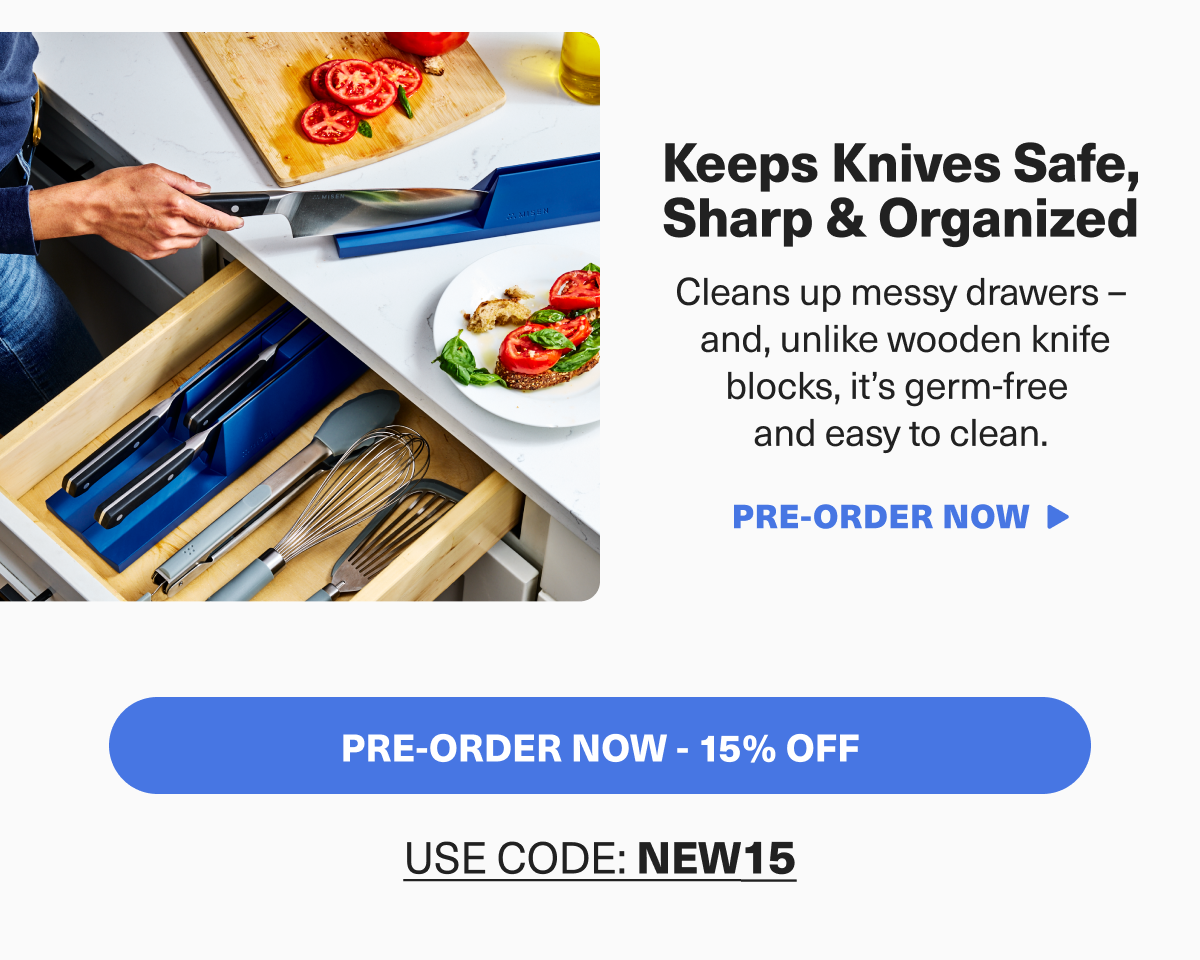 Keeps Knives safe, sharp and organized. PRE - ORDER NOW - 15% OFF USE CODE: NEW15