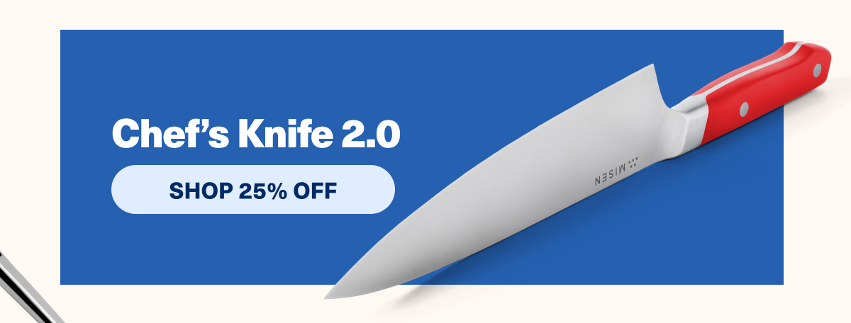 Chef's Knife 2.0 | Shop 25% Off
