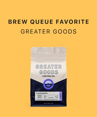 Brew Queue Favorite: Greater Goods Fresh Perspective