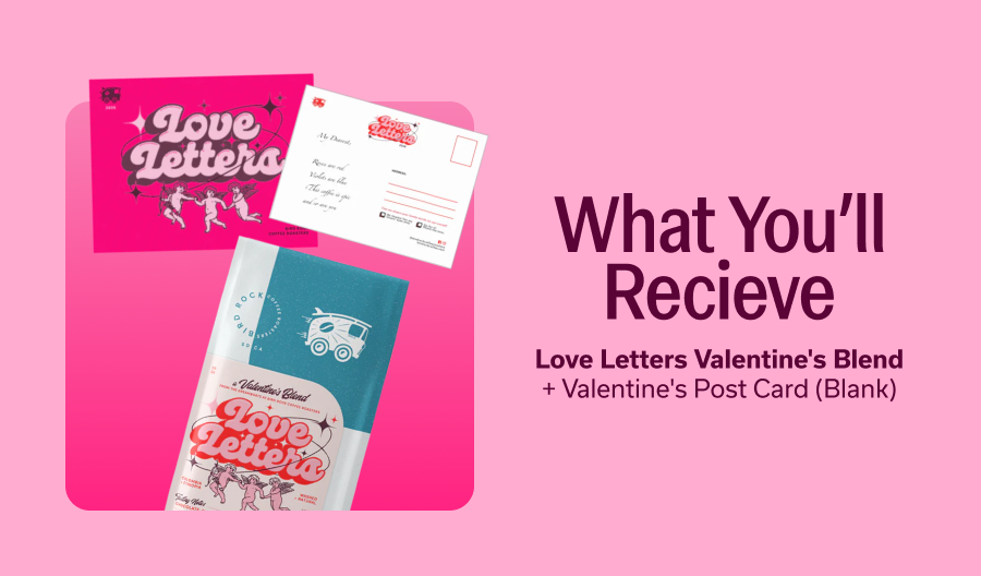 What You'll Receieve: Love Letters Valentine's Blend + Valentine's Post Card (Blank)