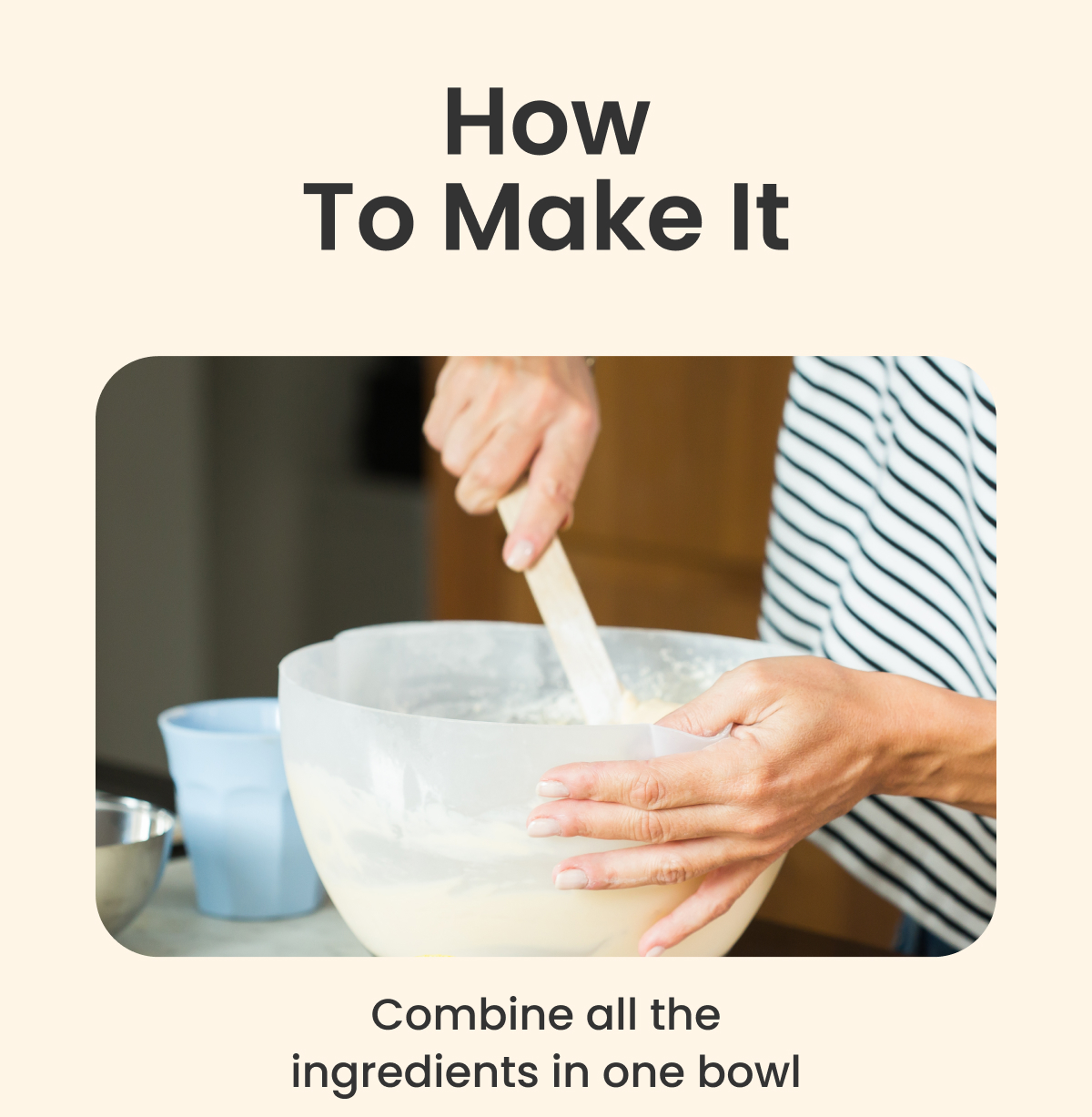 How to make it - Combine all ingredients in one bowl