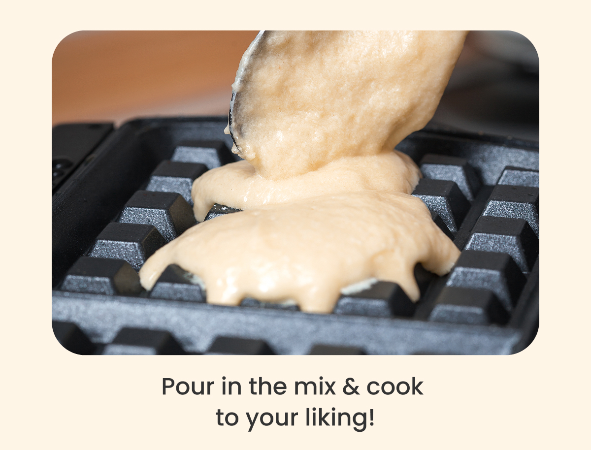 Pour in the mix & cook  to your liking!