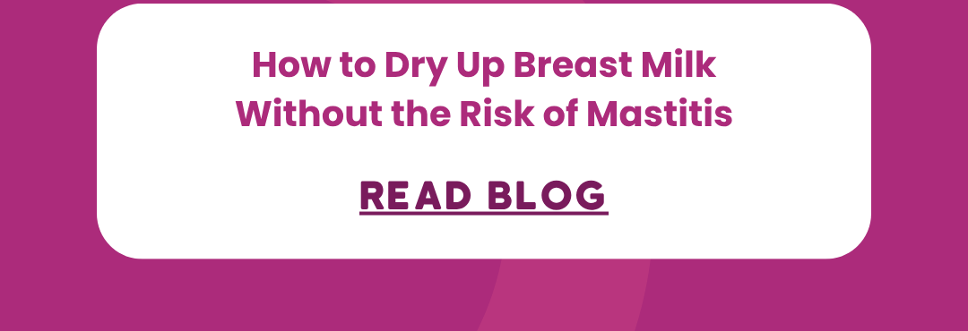 How to Dry Up Breast Milk Without the Risk of Mastitis