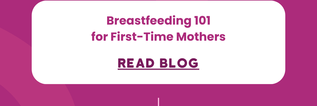Breastfeeding 101 for First-Time Mothers