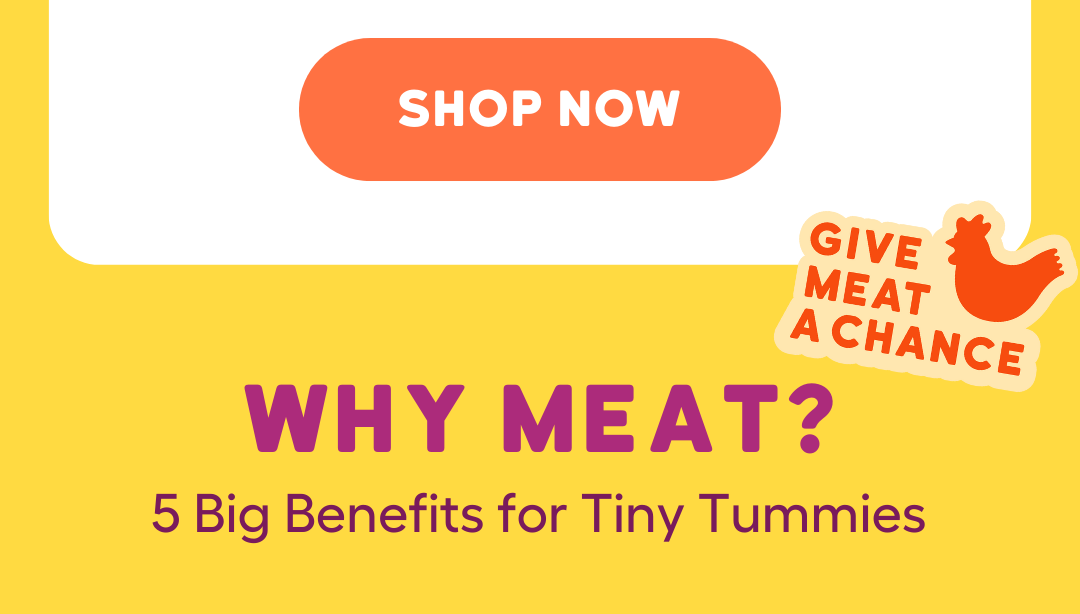 Why meat? Here's 5 big benefits of meat for tiny tummies...