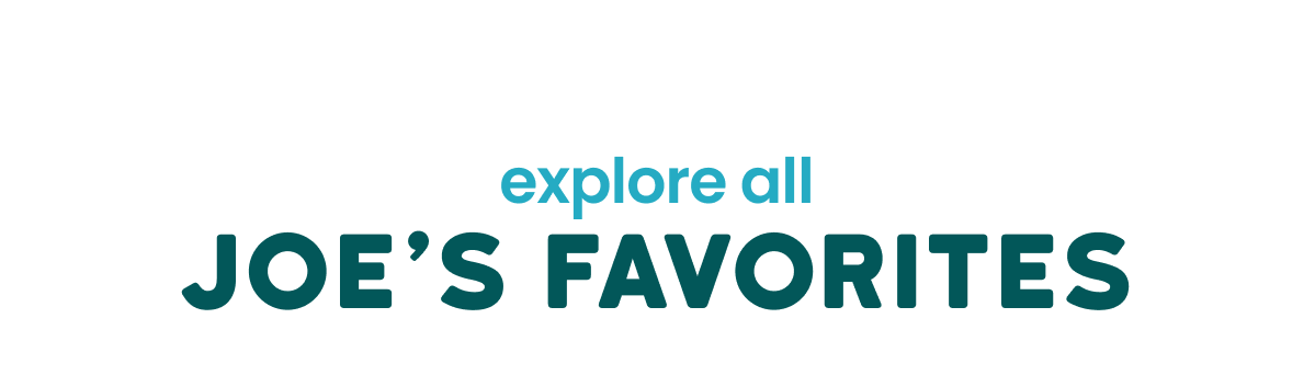 Shop all of Joe's favorites 