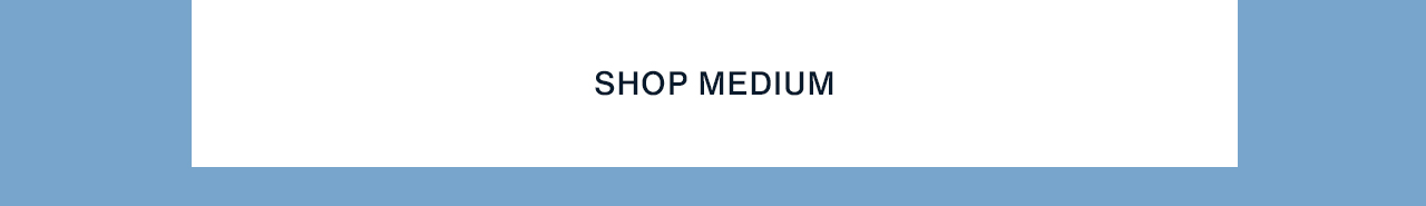Shop Medium