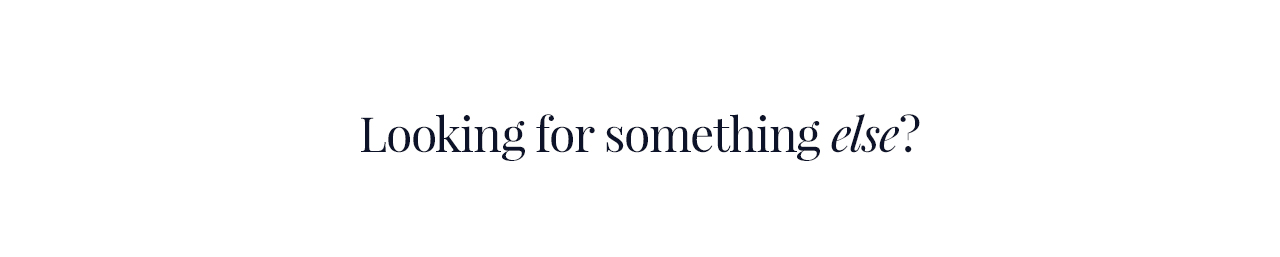 Looking for something else