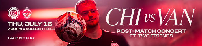CHI vs VAN - Thursday, July 16 at 7:30PM - Featuring Two Friends Post-Match Concert