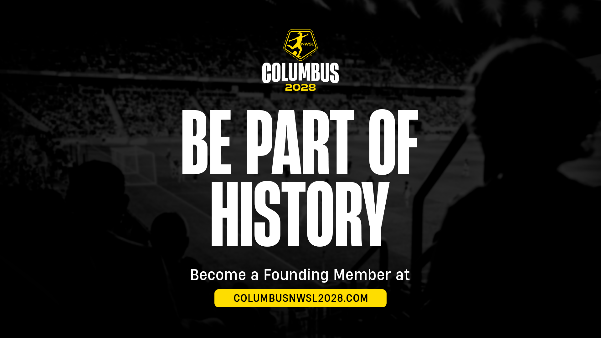 Be Part of History - Become a founding member of Columubs NWSL 2028 now with Season Ticket deposits starting at $28 per seat. 