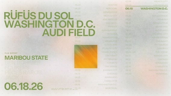 Tickets On Sale Now: Rufus Du Sol at Audi Field!