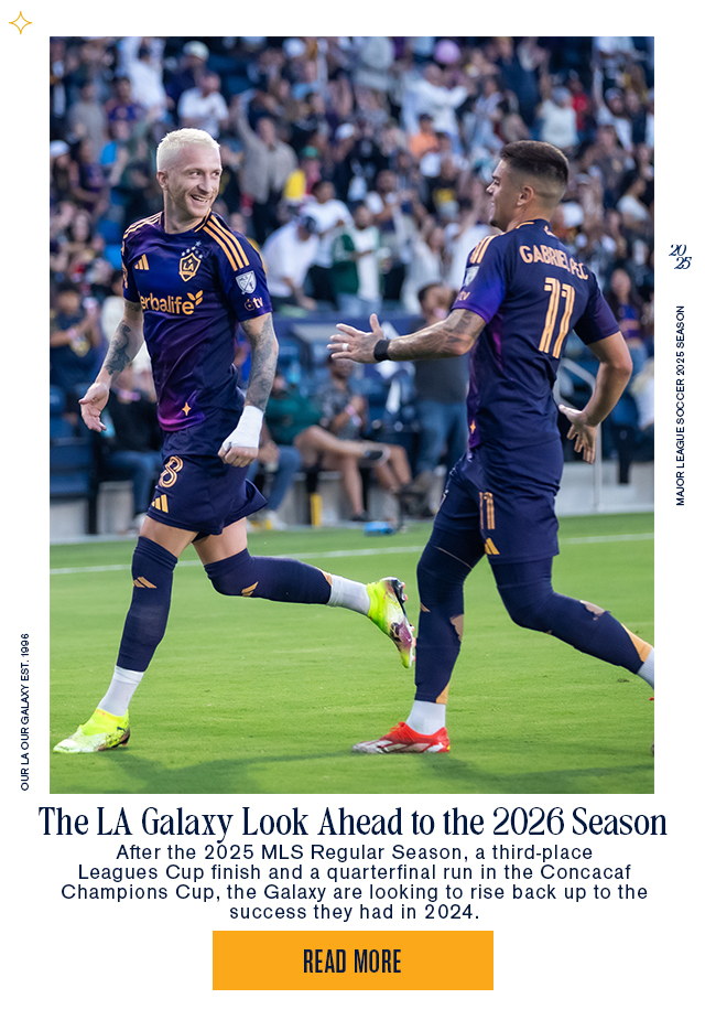 The LA Galaxy look ahead to the 2026 season
