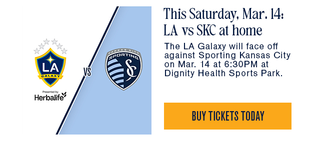 This Saturday March 14: LA vs SKC at home