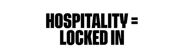 Hospitality = Locked
