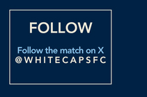 Follow the match on X @whitecapsfc