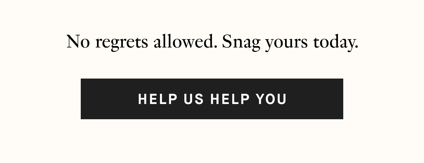 Help us Help you