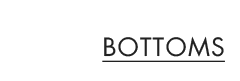 BOTTOMS